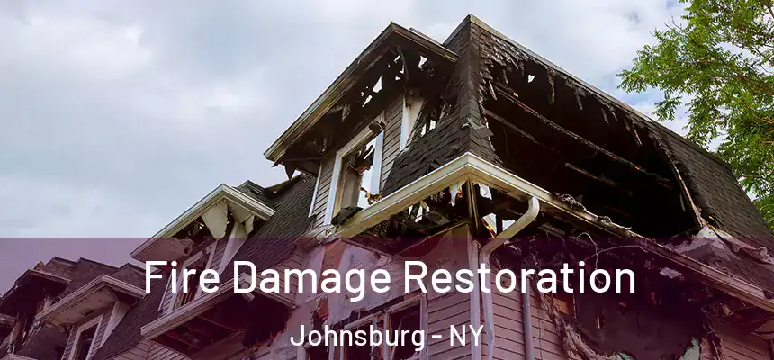 Fire Damage Restoration Johnsburg - NY
