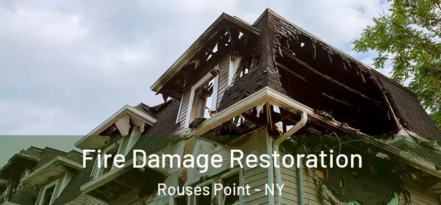 Fire Damage Restoration Rouses Point - NY