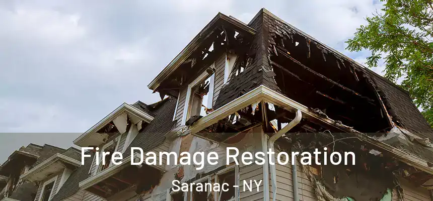  Fire Damage Restoration Saranac - NY