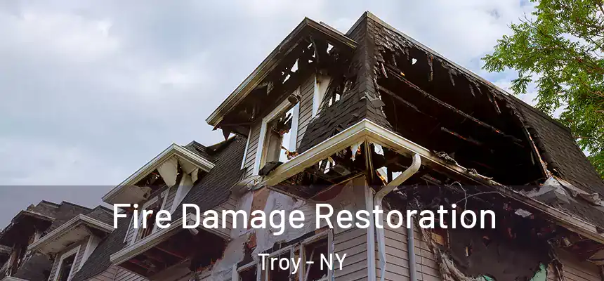 Fire Damage Restoration Troy - NY