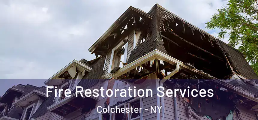 Fire Restoration Services Colchester - NY