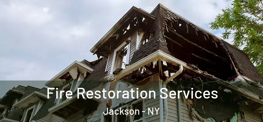  Fire Restoration Services Jackson - NY