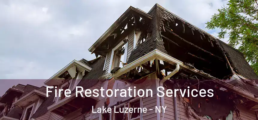  Fire Restoration Services Lake Luzerne - NY