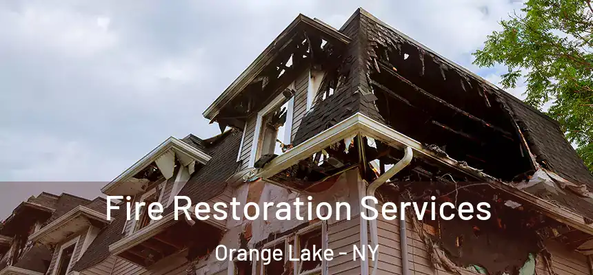  Fire Restoration Services Orange Lake - NY