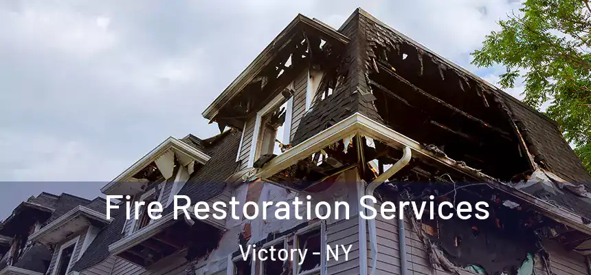 Fire Restoration Services Victory - NY