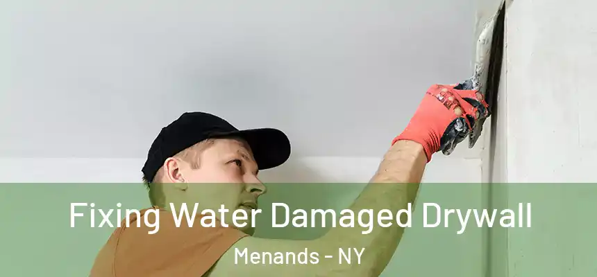  Fixing Water Damaged Drywall Menands - NY