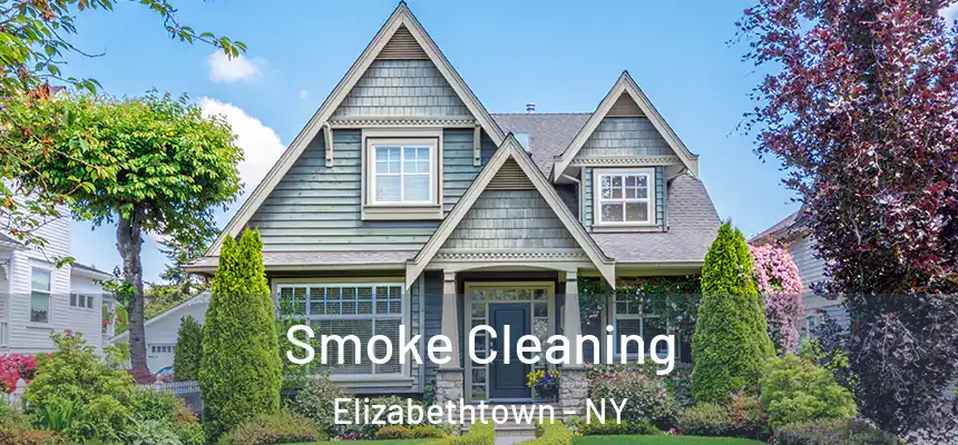  Smoke Cleaning Elizabethtown - NY