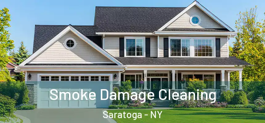  Smoke Damage Cleaning Saratoga - NY